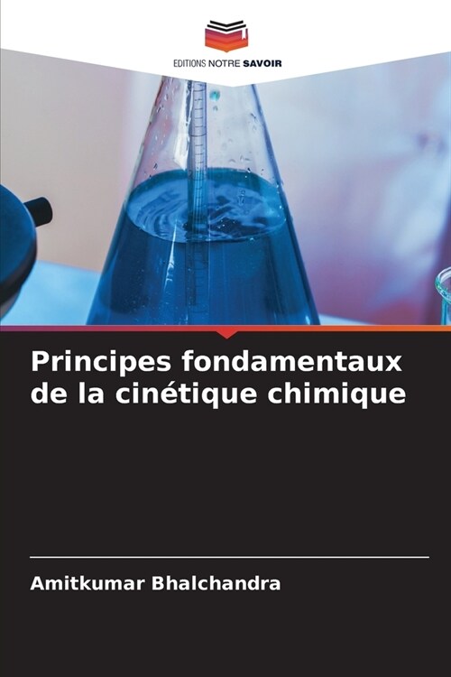 Principes fondamentaux de la cin?ique chimique (Paperback)