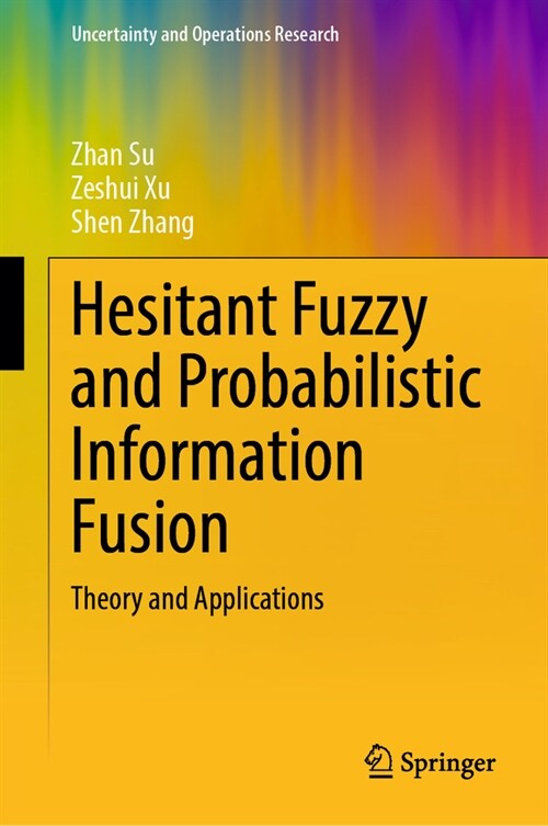 Hesitant Fuzzy and Probabilistic Information Fusion: Theory and Applications (Hardcover, 2024)
