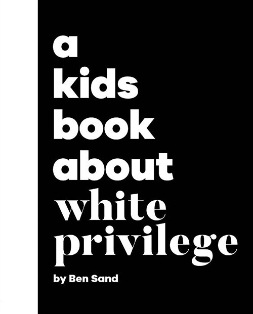 A Kids Book about White Privilege (Hardcover)