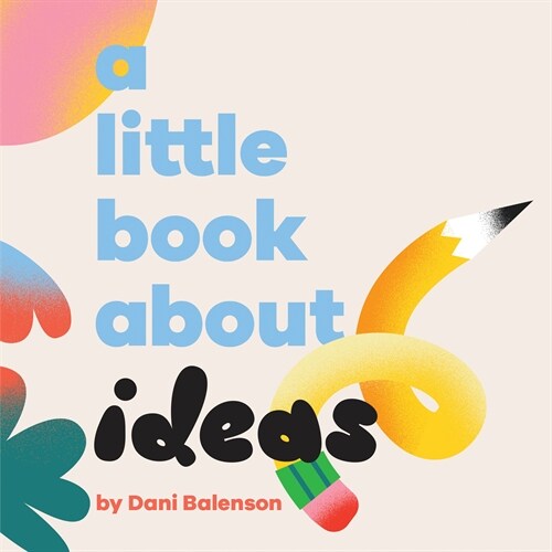 A Little Book About Ideas (Board Book)