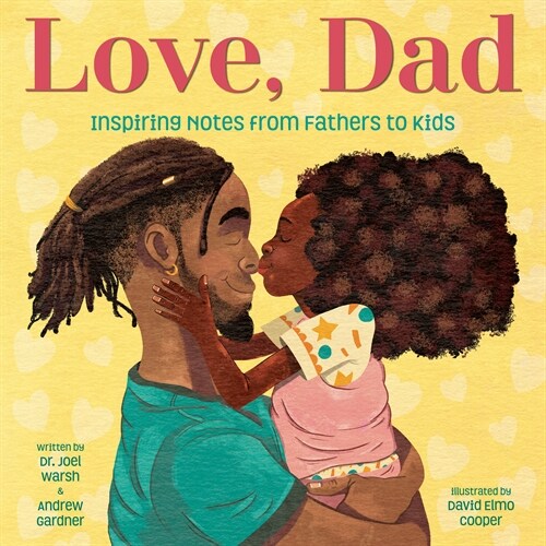 Love, Dad: Inspiring Notes from Fathers to Kids (Library Binding)