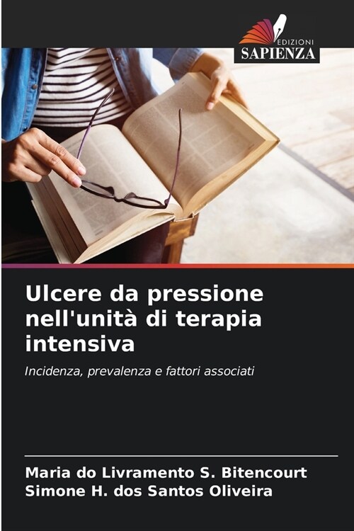 Ulcere da pressione nellunit?di terapia intensiva (Paperback)