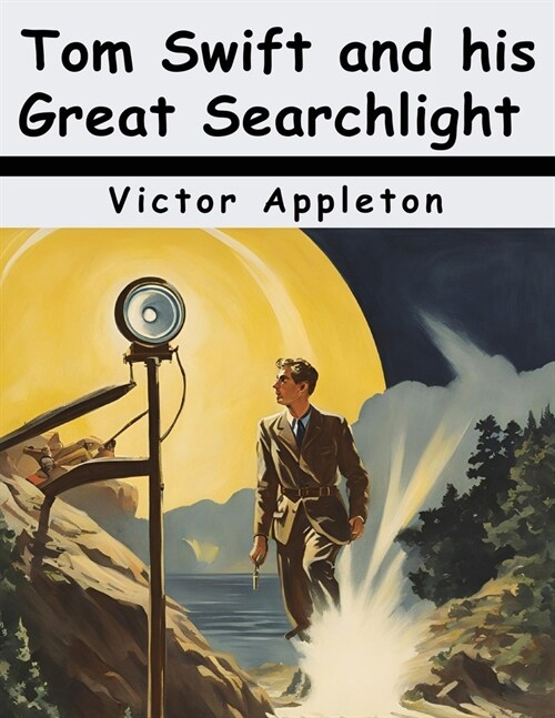 Tom Swift and his Great Searchlight (Paperback)