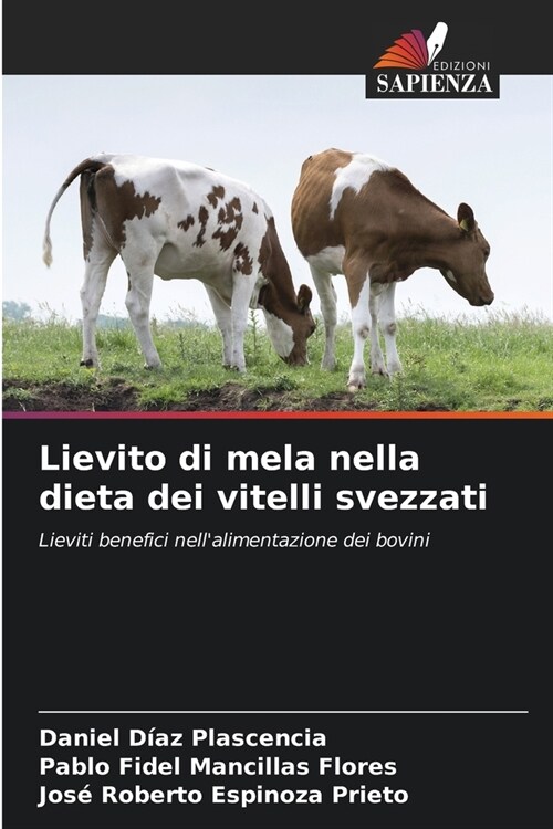 Lievito di mela nella dieta dei vitelli svezzati (Paperback)