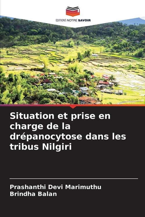 Situation et prise en charge de la dr?anocytose dans les tribus Nilgiri (Paperback)