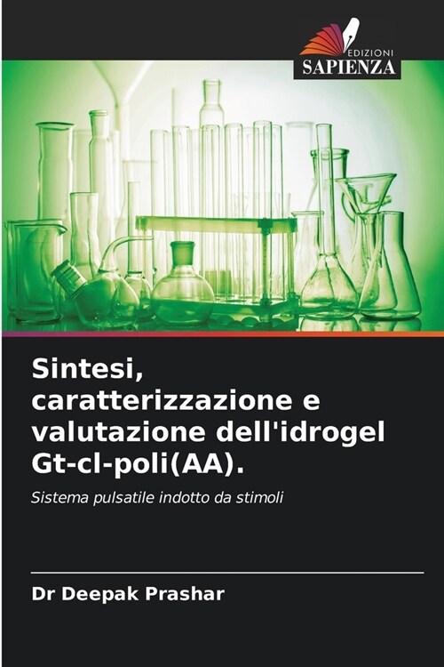 Sintesi, caratterizzazione e valutazione dellidrogel Gt-cl-poli(AA). (Paperback)