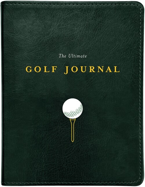 The Ultimate Golf Journal: Keeping My Game on Course (Other)