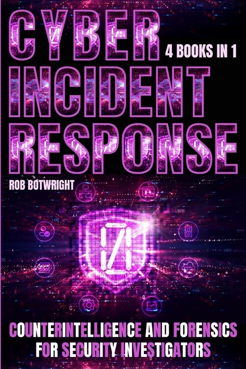Cyber Incident Response: Counterintelligence And Forensics For Security Investigators (Paperback)