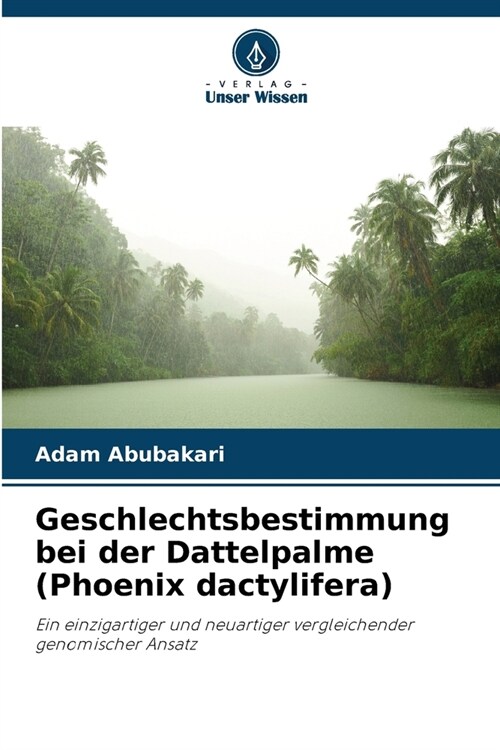Geschlechtsbestimmung bei der Dattelpalme (Phoenix dactylifera) (Paperback)