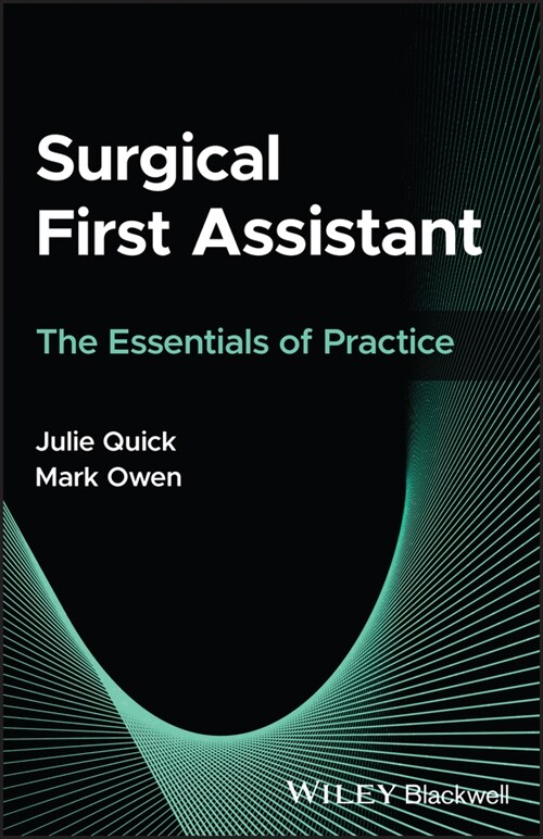 Surgical First Assistant : The Essentials of Practice (Paperback)