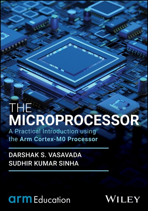 The Microprocessor : A Practical Introduction using ARM Cortex-M Architecture (Hardcover)