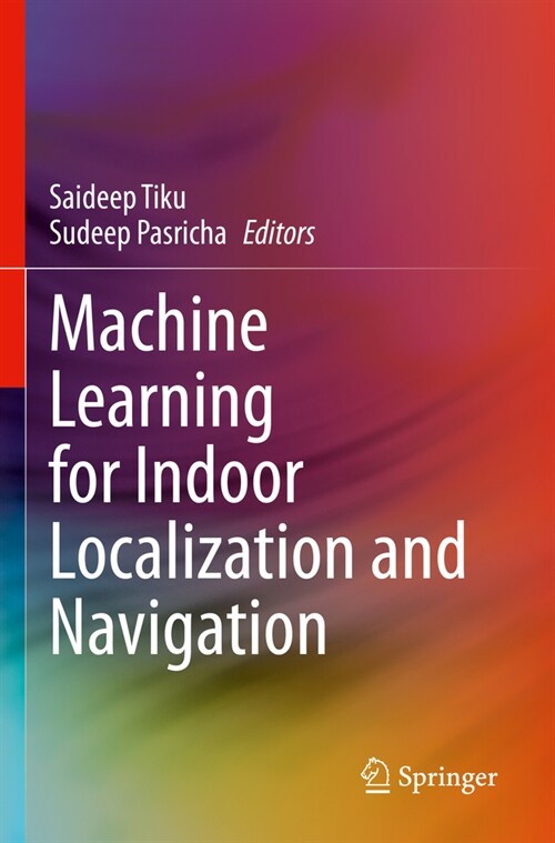 Machine Learning for Indoor Localization and Navigation (Paperback)