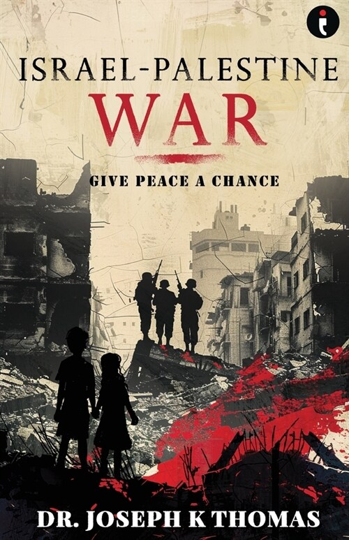 Israel - Palestine War: Give Peace a Chance (Paperback)