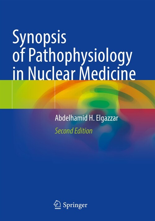 Synopsis of Pathophysiology in Nuclear Medicine (Paperback, Second Edition 2023)