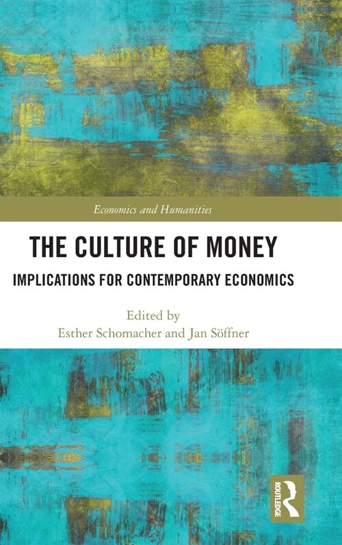 The Culture of Money : Implications for Contemporary Economics (Hardcover)