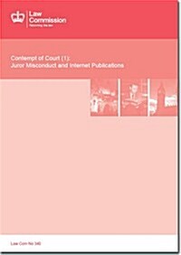 Contempt of Court (1): Juror Misconduct and Internet Publications: Law Commission Report #340 (Paperback, 860)