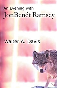 An Evening with JonBenet Ramsey (Paperback)