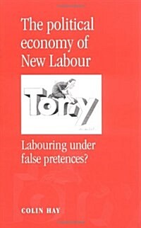 The Political Economy of New Labour (Paperback)