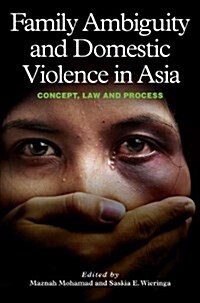 Family Ambiguity and Domestic Violence in Asia : Concept, Law and Process (Hardcover)