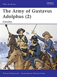 The Army of Gustavus Adolphus (2) : Cavalry (Paperback)