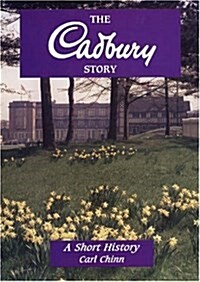 The Cadbury Story : A Short History (Paperback)