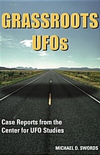 Grassroots UFOs: Case Reports from the Center for UFO Studies (Paperback)