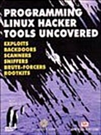 Programming Linux Hacker Tools Uncovered (Paperback)