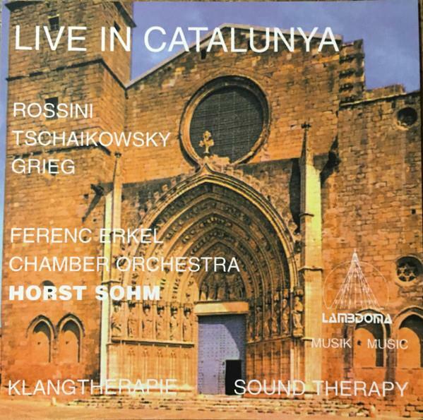 [중고] (수입) Live In Catalunya - Rossini, Tschaikowsky,,Grieg : Ferenc Erkel Chamber Orchestra,Horst Sohm 