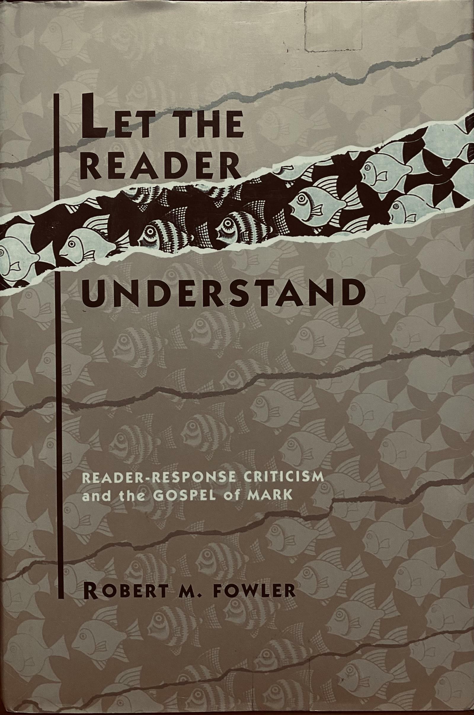 [중고] Let the Reader Understand: Reader-Response Criticism and the Gospel of Mark (Hardcover)