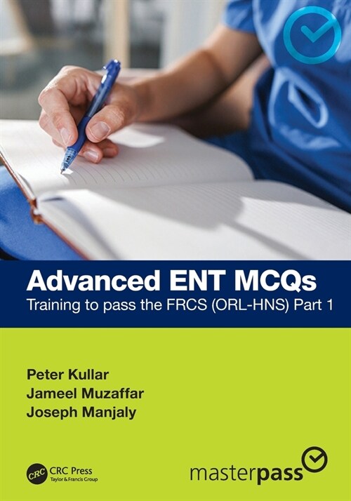 Advanced ENT MCQs : Training to pass the FRCS (ORL-HNS) Part 1 (Paperback)