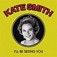 [수입] Kate Smith - Ill Be Seeing You (CD-R)