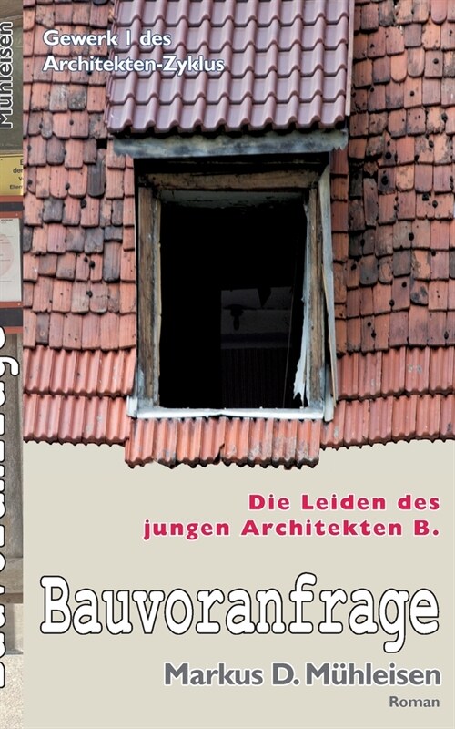 Bauvoranfrage: Die Leiden des jungen Architekten B. (Paperback)