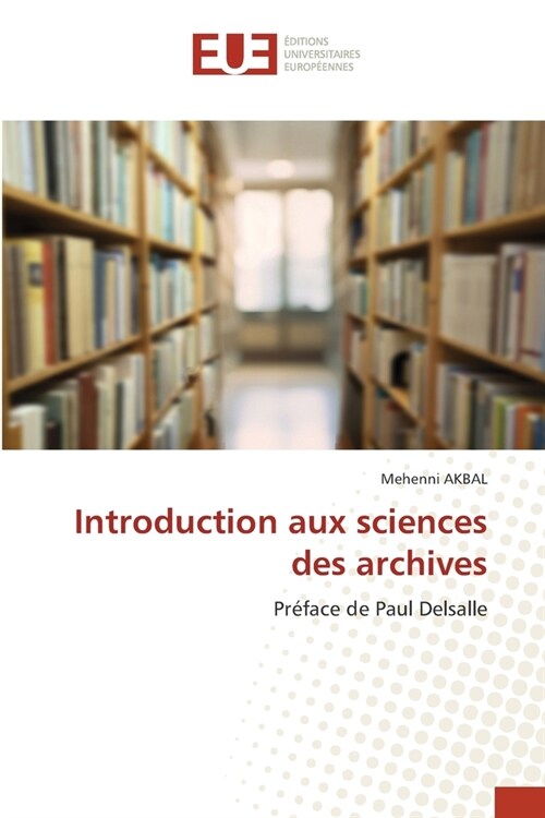 Introduction aux sciences des archives (Paperback)