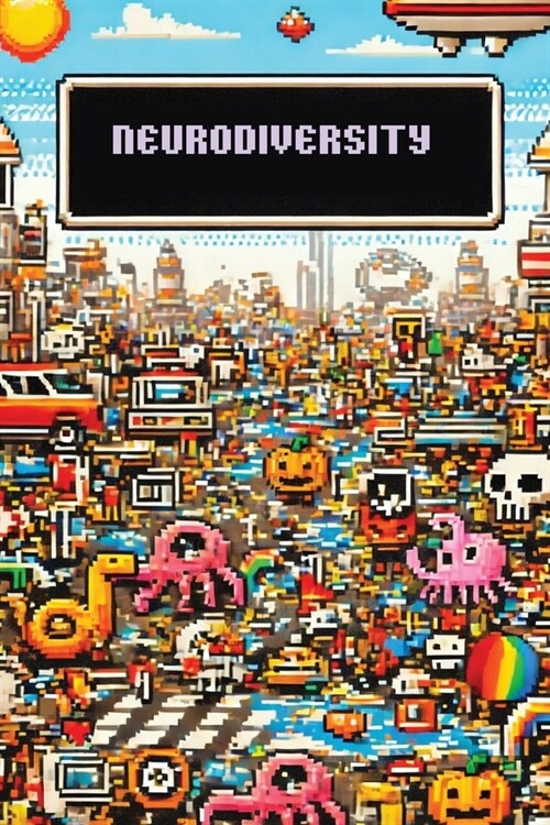 Neurodiversity: Celebrating Differences in a Neurotypical World (Paperback)