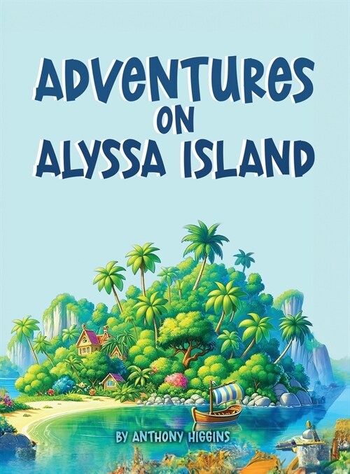 Adventures on Alyssa Island (Hardcover)