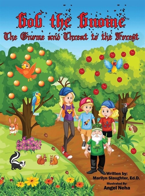 Gob the Gnome: The Gnome and Threat to the Forest (Hardcover)