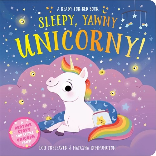 Sleepy, Yawny Unicorny! a Ready-For-Bed Book (Hardcover)