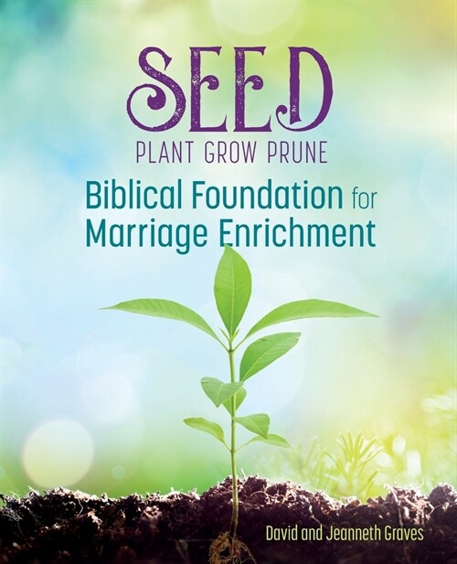 Seed: Biblical Foundation For Marriage Enrichment (Paperback)