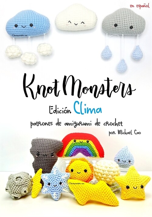 Knotmonsters Edici? Clima: patrones de amigurumi de crochet (Paperback)