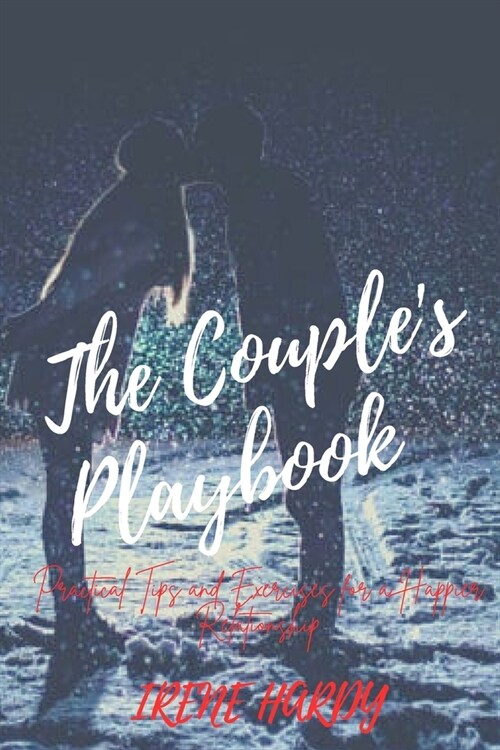 The Couples Playbook: Practical Tips and Exercises for a Happier Relationship (Paperback)