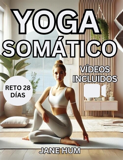 Yoga Som?ico: Reto De 28 D?s Para Liberar el Estr? y la Ansiedad con Ejercicios de Bajo Impacto Rutinas R?idas y F?iles Para Per (Paperback)