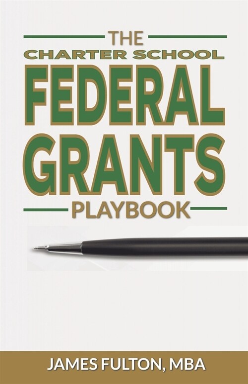 The Charter School Federal Grants Playbook (Paperback)