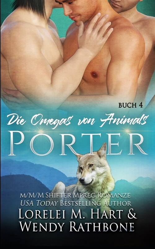 Die Omegas von Animals: Porter: Eine M/M/M Wandler Mpreg Romanze (Paperback)