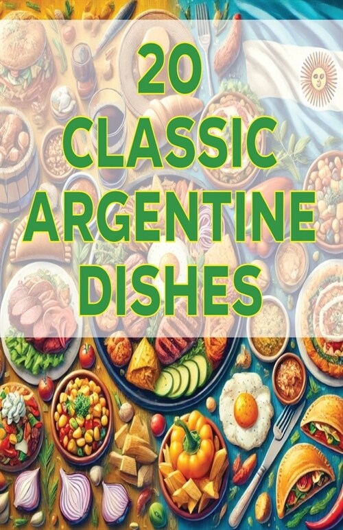 20 Classic Argentine Dishes (Paperback)