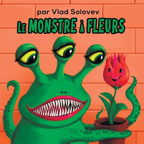 Le Monstre ?Fleurs (Paperback)