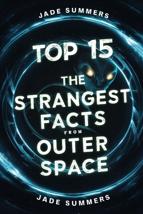 Top 15 The Strangest Facts from Outer Space (Paperback)