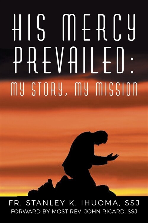 His Mercy Prevailed: My Story, My Mission (Paperback)