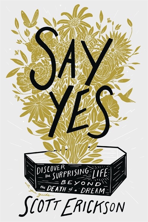 Say Yes: Discover the Surprising Life Beyond the Death of a Dream (Paperback)