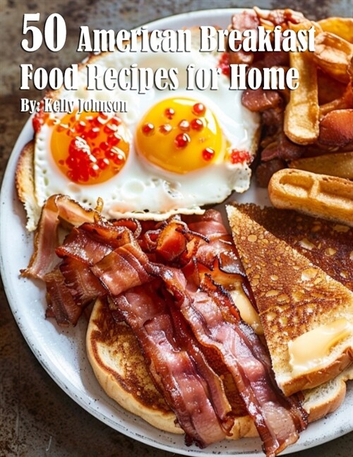 50 American Breakfast Food Recipes for Home (Paperback)