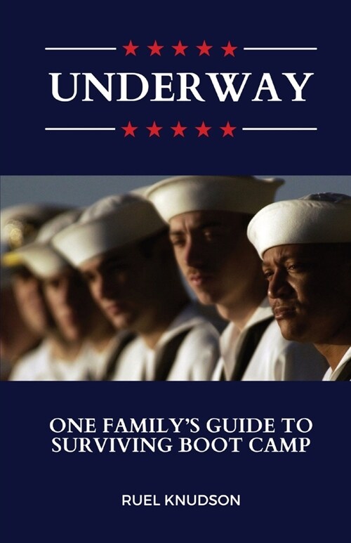Underway: One Familys Guide to Surviving Boot Camp (Paperback)